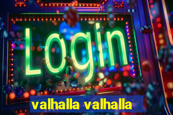 valhalla valhalla